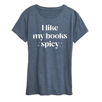 Women's I Like My Books Spicy Graphic Tee