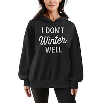 Women's I Don't Winter Well Oversized Fleece Hoodie Sweatshirt