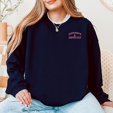 Embroidered Expensive & Difficult - Women's Graphic Sweatshirt