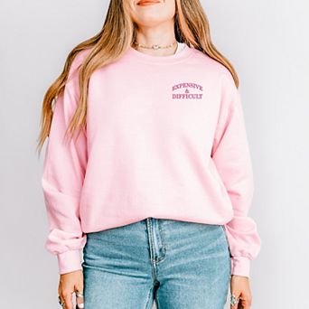 Embroidered Expensive & Difficult - Women's Graphic Sweatshirt