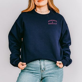 Embroidered Expensive & Difficult - Women's Graphic Sweatshirt