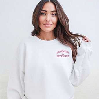 Embroidered Expensive & Difficult - Women's Graphic Sweatshirt