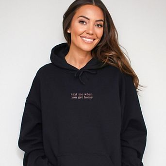 Embroidered Text Me When You Get Home - Women's Graphic Hoodie