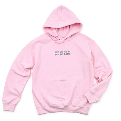 Embroidered Text Me When You Get Home - Women's Graphic Hoodie