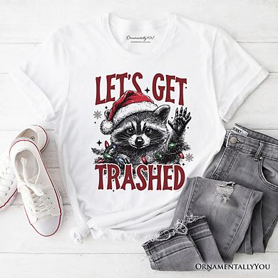 Let's Get Trashed Christmas Raccoon T‑Shirt, Funny Tee for Feral Women