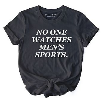 No One Watches Men’s Sports T-Shirt, Bold Viral Equality Tee for Women Athletes