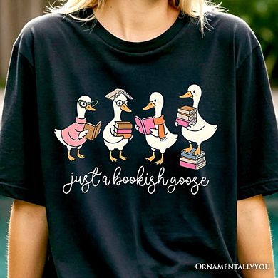 Just a Bookish Goose T-Shirt, Funny Nerdy Book Readers Tee for Bookworms