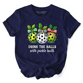 Drink The Halls with Pickle Balls T-Shirt, Funny Christmas Tee