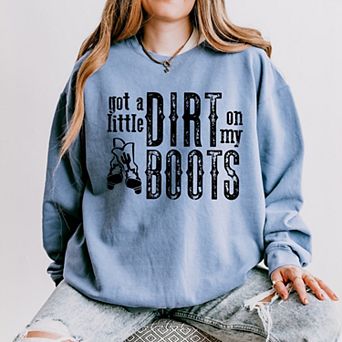 Simply Sage Market Got A Little Dirt On My Boots Lightweight Garment Dyed Sweatshirt