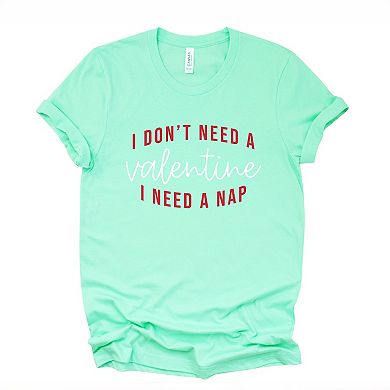 I Don't Need A Valentine, I Need A Nap - Women's Short Sleeve Graphic T-Shirt