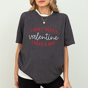 I Don't Need A Valentine, I Need A Nap - Women's Short Sleeve Graphic T-Shirt