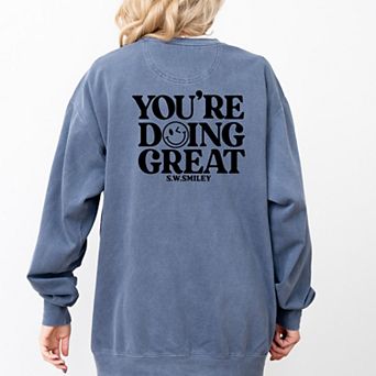 S.W.Smiley You're Doing Great Smiley Front and Back Design - Women's Garment Dyed Graphic Sweatshir