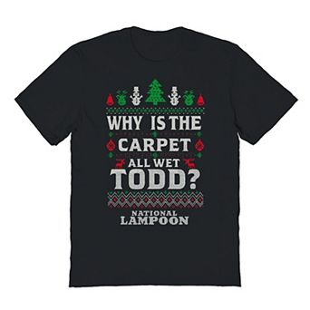 Men's National Lampoon's Christmas Vacation Why Is The Carpet All Wet Todd Graphic Tee