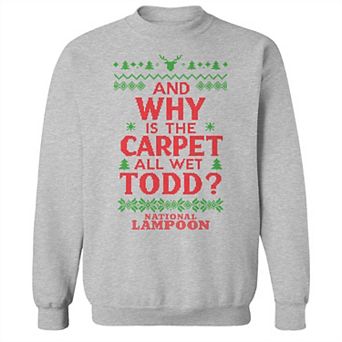 Men's National Lampoon's Christmas Vacation And Why Is The Carpet All Wet Todd Graphic Sweatshirt