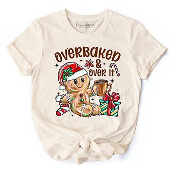 Overbaked & Over It Gingerbread T-Shirt, Tired Christmas Funny Holiday Tee