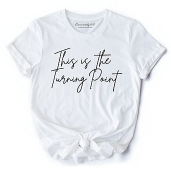 This Is the Turning Point T-Shirt, Motivational Patriotic Quote Tee
