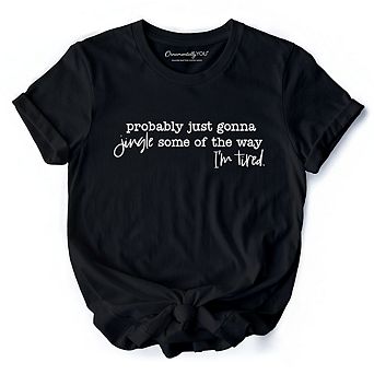 Probably Just Gonna Jingle Some of the Way T-Shirt, Funny Lazy Christmas Tee
