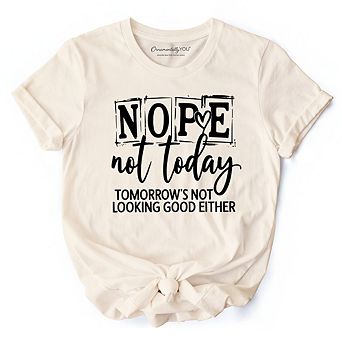 Nope Not Today Funny T-Shirt, Sassy Lazy Day Quote Tee