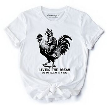 Living the Dream Funny Rooster and Raccoon T-Shirt, Sarcastic Quote Tee