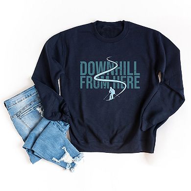 Downhill From Here Skiing - Women's Graphic Sweatshirt
