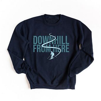 Downhill From Here Skiing - Women's Graphic Sweatshirt