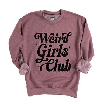 Weird Girls Club Distressed - Women's Graphic Sweatshirt