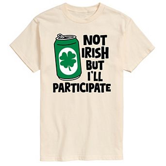 Big & Tall Not Irish But I'll Participate Graphic Tee
