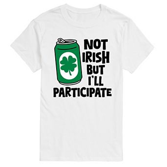 Big & Tall Not Irish But I'll Participate Graphic Tee