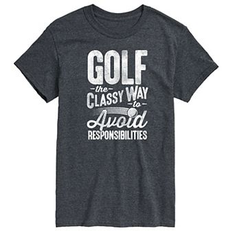 Big & Tall The Classy Way To Avoid Responsibilities Graphic Tee