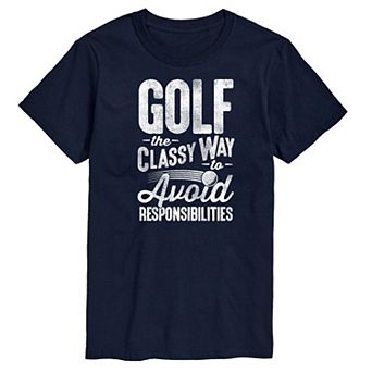 Big & Tall The Classy Way To Avoid Responsibilities Graphic Tee