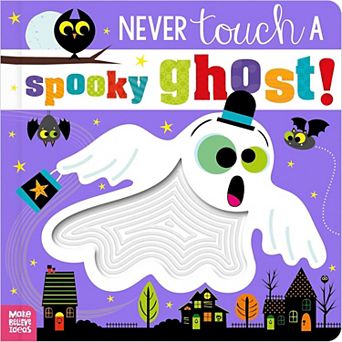 Never Touch a Spooky Ghost! Children's Board Book