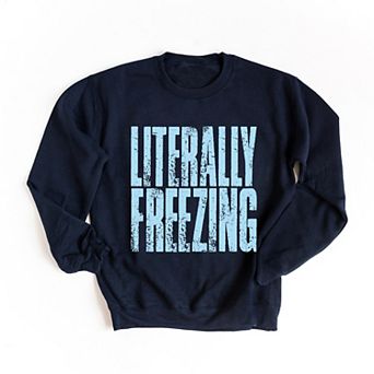 Literally Freezing Block Distressed - Women's Graphic Sweatshirt