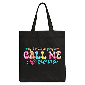 My Favorite People Call Me Nana Canvas Tote Bag, Gift for Fun and Proud Grandmothers
