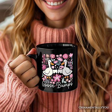 Funny Goose Bumps Floral Mug, Sarcastic Goose Gift