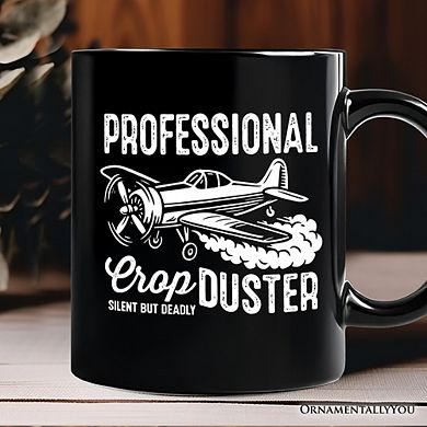 Professional Crop Duster Funny Mug, Silent But Deadly Sarcastic Men Gift