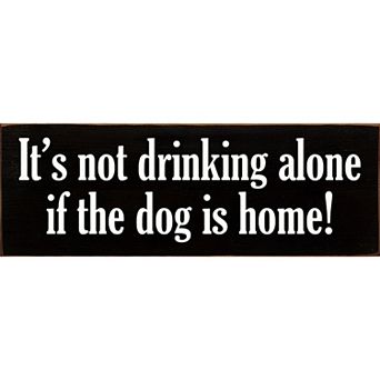 Decorative Wood Sign with Dog Drinking Quote for Home Bar or Kitchen
