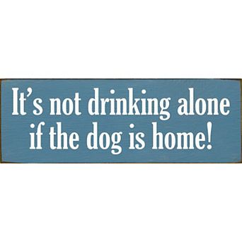 Decorative Wood Sign with Dog Drinking Quote for Home Bar or Kitchen