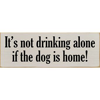 Decorative Wood Sign with Dog Drinking Quote for Home Bar or Kitchen