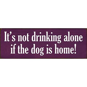 Decorative Wood Sign with Dog Drinking Quote for Home Bar or Kitchen