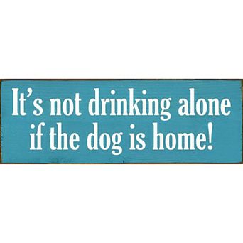 Decorative Wood Sign with Dog Drinking Quote for Home Bar or Kitchen
