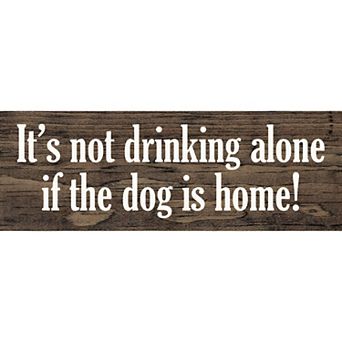 Decorative Wood Sign with Dog Drinking Quote for Home Bar or Kitchen