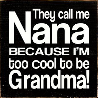 Nana Quote Wood Sign 7x7 Inch Home or Office Decor Accent