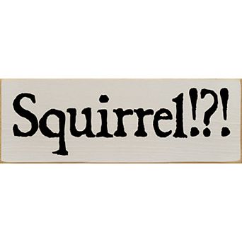 Farmhouse Wood Sign Squirrel Quote Small Wall or Shelf Home Decor
