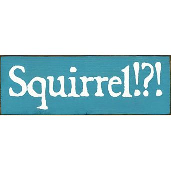 Farmhouse Wood Sign Squirrel Quote Small Wall or Shelf Home Decor