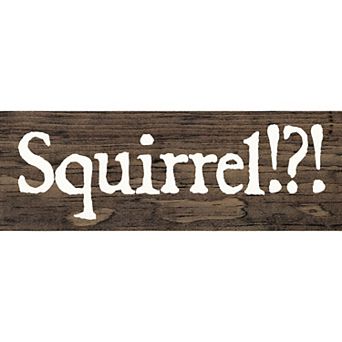 Farmhouse Wood Sign Squirrel Quote Small Wall or Shelf Home Decor