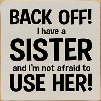 Humorous Sister Decor Wood Sign 7x7 Inch - Quote Plaque for Desk or Mantel