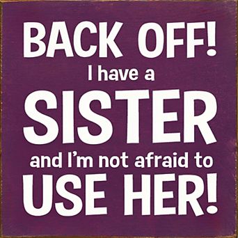 Humorous Sister Decor Wood Sign 7x7 Inch - Quote Plaque for Desk or Mantel