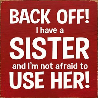 Humorous Sister Decor Wood Sign 7x7 Inch - Quote Plaque for Desk or Mantel