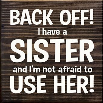 Humorous Sister Decor Wood Sign 7x7 Inch - Quote Plaque for Desk or Mantel
