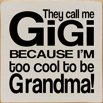 Gigi Quote Wood Sign 7x7 Inch “Too Cool to Be Grandma” Shelf or Wall Decor
